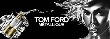 MÉTALLIQUE, LA «VÉNUS DE MÉTAL» DE TOM FORD